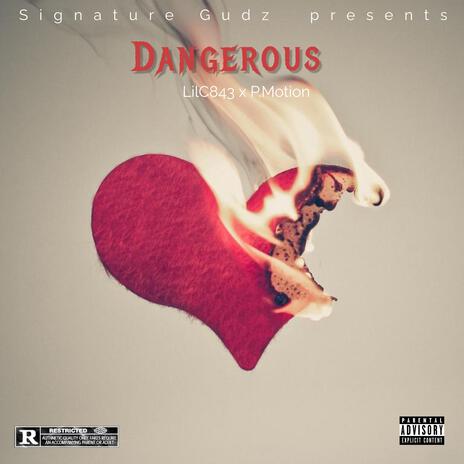 Dangerous ft. P. Motion | Boomplay Music