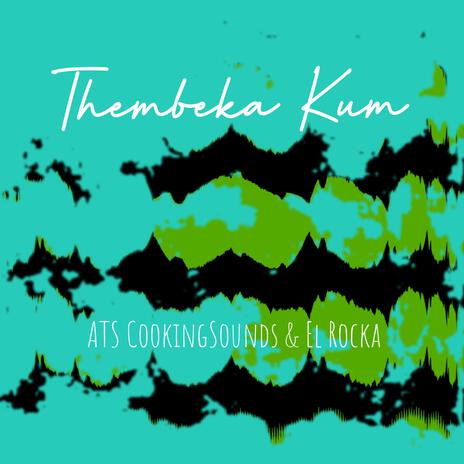 Thembeka Kum ft. El Rocka | Boomplay Music
