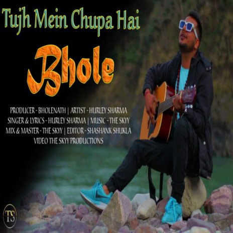 Tujh mein chupa hai bhole ft. HURLEY SHARMA | Boomplay Music