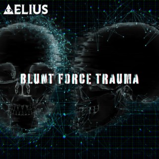 Blunt Force Trauma