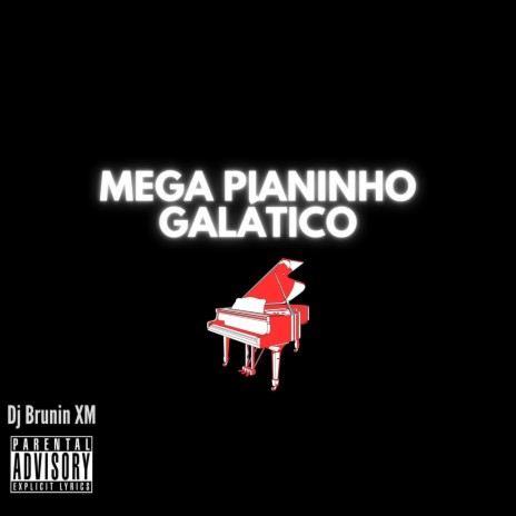 Mega Pianinho Galático | Boomplay Music