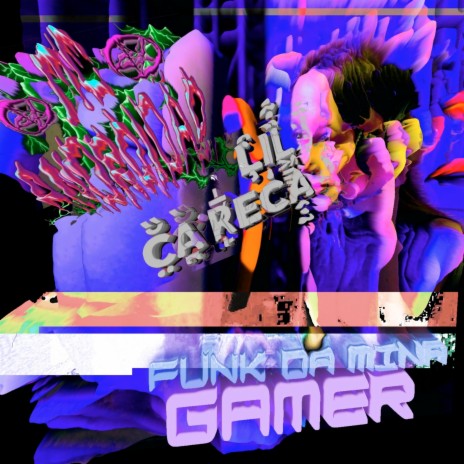 Funk da Mina Gamer ft. Lil Careca | Boomplay Music