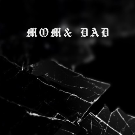 Mom & Dad | Boomplay Music