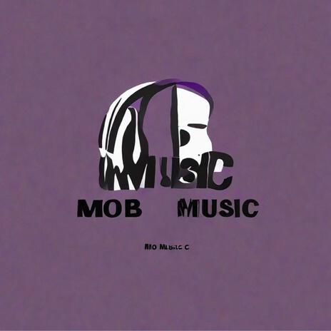 Mob Music | Boomplay Music