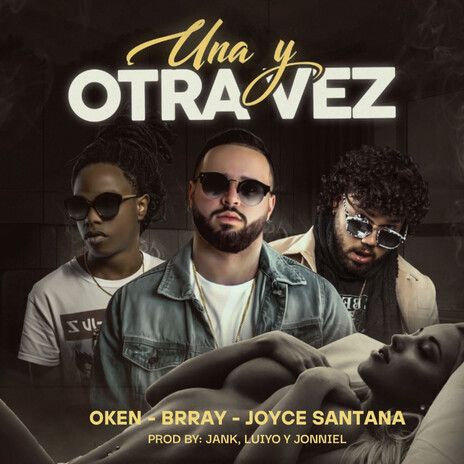 Una y Otra Vez ft. Brray & Joyce Santana | Boomplay Music