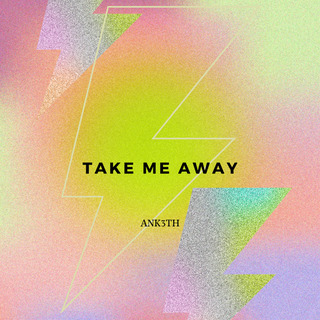 Take Me Away