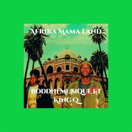 Afrika Mama Land ft. King Q | Boomplay Music