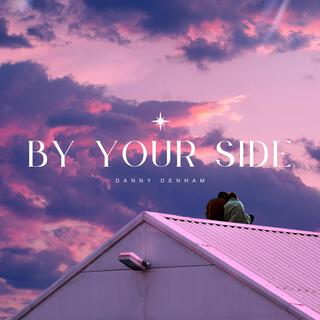 By Your Side lyrics | Boomplay Music