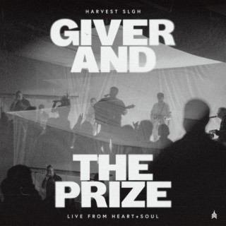 Giver And The Prize (Live From Heart + Soul) lyrics | Boomplay Music