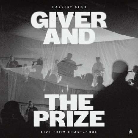 Giver And The Prize (Live From Heart + Soul) | Boomplay Music