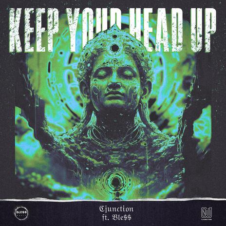 Keep your head up ft. BLE$$ | Boomplay Music