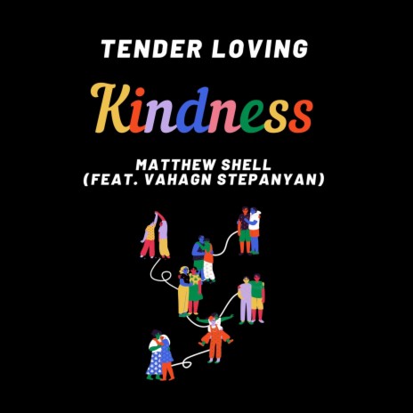 Tender Loving Kindness ft. Vahagn Stepanyan