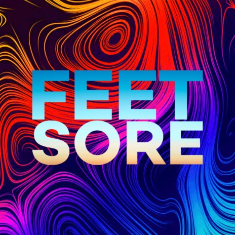 Feet Sore | Boomplay Music