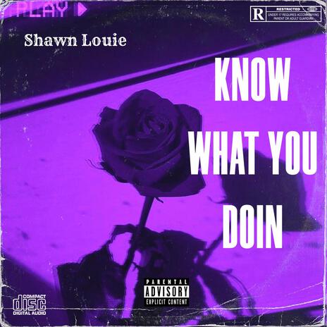 Know What You Doin | Boomplay Music