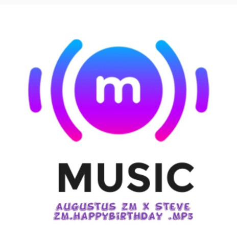 Augustus zm x Steve zm . Happy birthday.mp3 | Boomplay Music