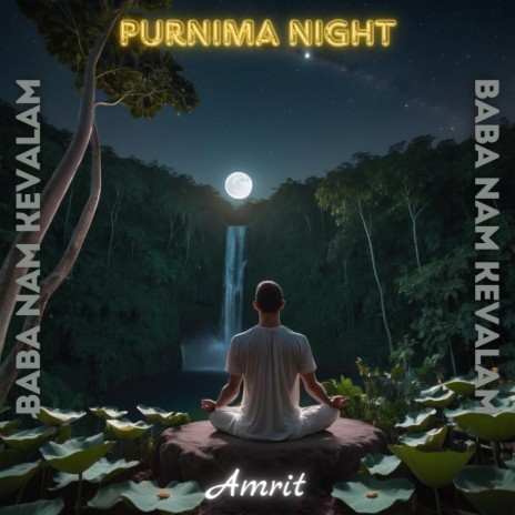 Purnima Night (Baba Nam Kevalam)