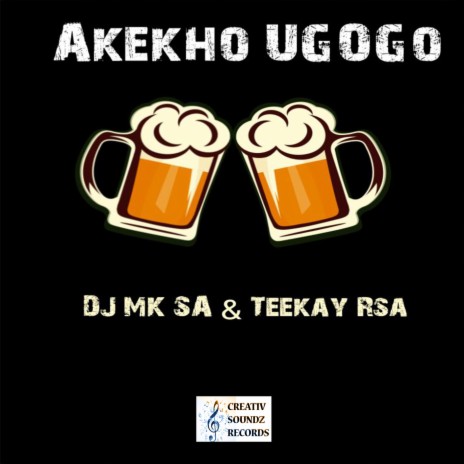 Akekho Ugogo ft. Teekay RSA | Boomplay Music