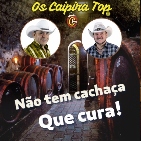 Não Tem Cachaça Que Cura | Boomplay Music