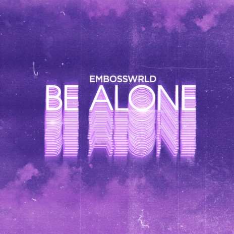 Be Alone | Boomplay Music