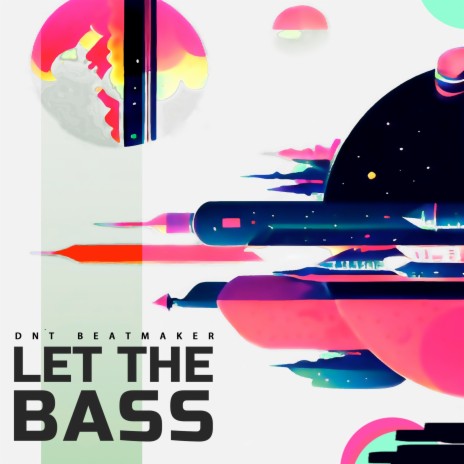 Let The Bass | Boomplay Music