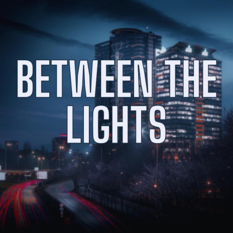 Between the Lights