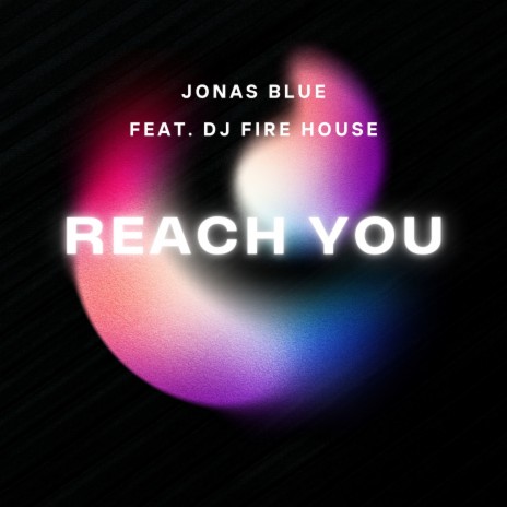 Reach You (feat. DJ Fire House) | Boomplay Music