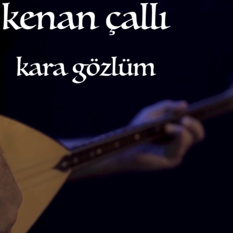 Kara Gözlüm | Boomplay Music