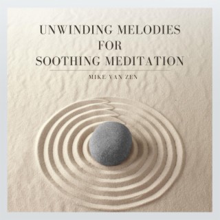 Unwinding Melodies for Soothing Meditation