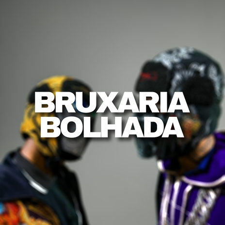 Bruxaria Bolhada ft. Dj Ryann | Boomplay Music