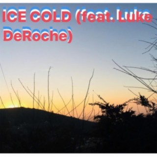 Ice Cold (feat. Luke DeRoche)