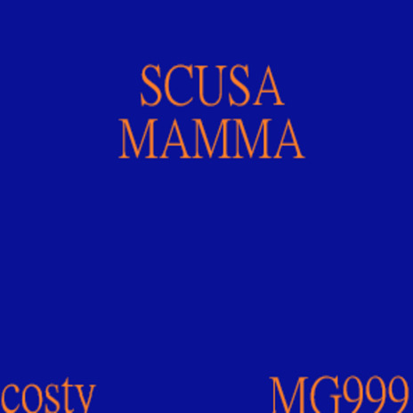 Scusa mamma ft. Costabello Alessandro & MG999 | Boomplay Music