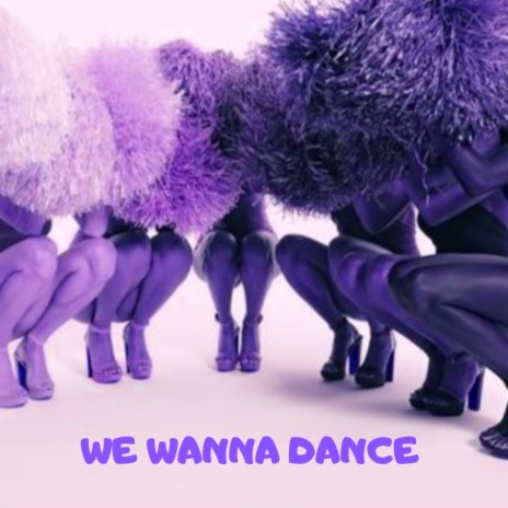 We Wanna Dance (Original Mix)