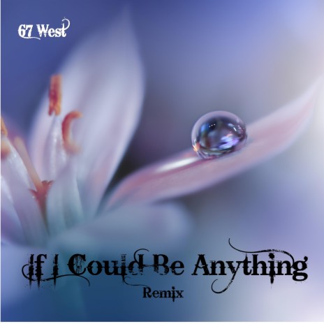 If I Could Be Anything (Remix)