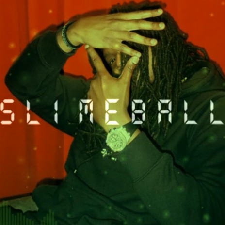 Slimeball | Boomplay Music