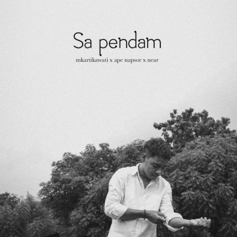 Sa Pendam ft. Mkartikawati & Ape Napsor | Boomplay Music