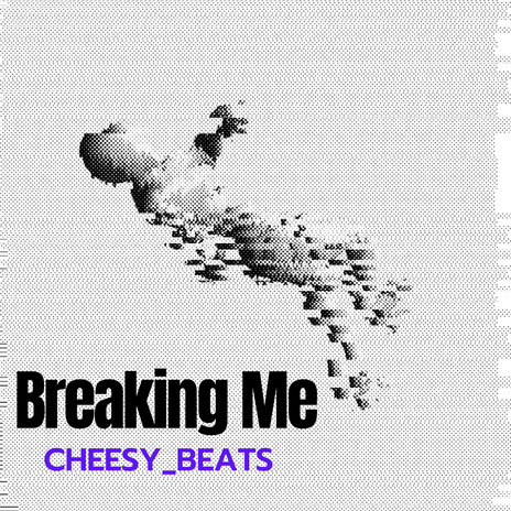 Breaking Me ft. Grant Rivas-Hamp | Boomplay Music