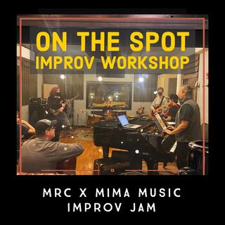 MRC x MIMA On the Spot Improv Jam