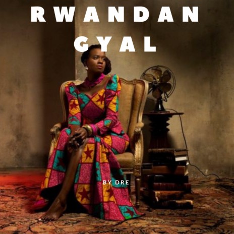 Rwandan Gyal | Boomplay Music