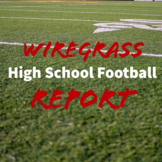 Wiregrass High School Football Report Episode 102: Dothan Eagle Sports Editor Jon Johnson