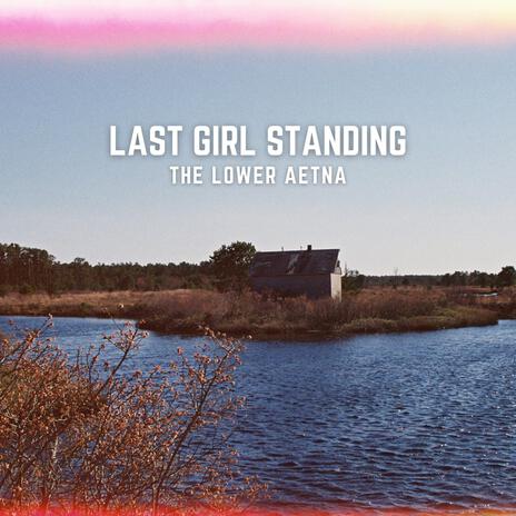 Last Girl Standing | Boomplay Music