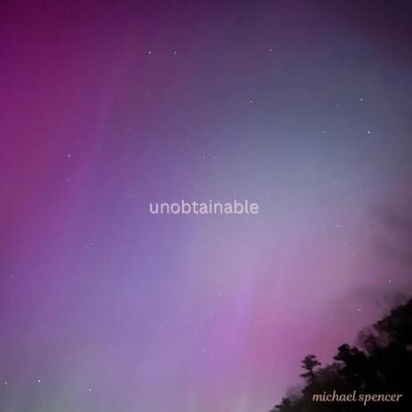 Unobtainable | Boomplay Music