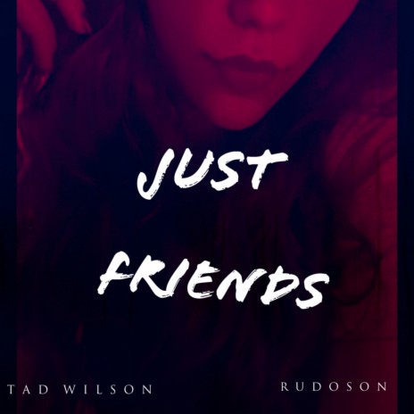 Just Friends ft. Rudoson | Boomplay Music