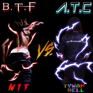B.T.F vs. A.T.C (Deluxe)