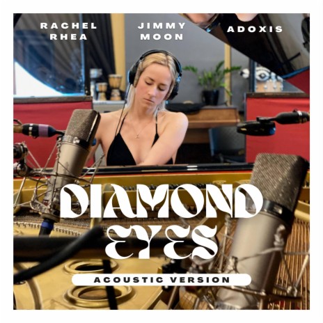 Diamond Eyes (Acoustic Version) ft. adoxis & Rachel Rhea | Boomplay Music
