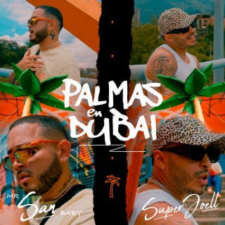 Palmas en Dubai ft. Super Joell lyrics | Boomplay Music