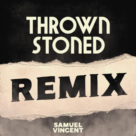 Thrown Stoned (Remix)