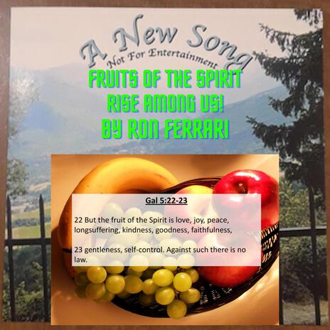 Fruits Of The Spirit Rise Among US!