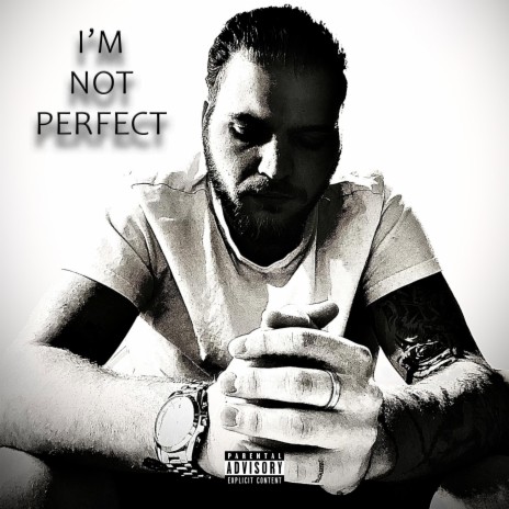 I'm Not Perfect | Boomplay Music