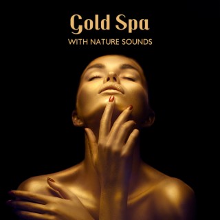 Gold Spa with Nature Sounds: Music Collection for Massage & Relaxation, Wellness 2022