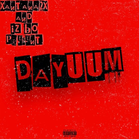 Dayuum! ft. IZ BO & Teejayx6 | Boomplay Music